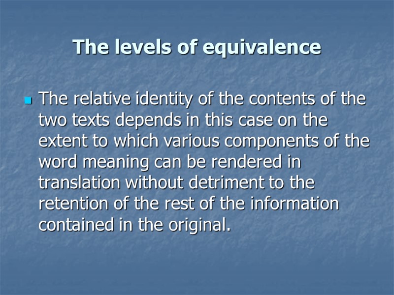 The levels of equivalence The relative identity of the contents of the two texts